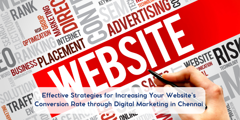 “Effective Strategies for Increasing Your Website’s Conversion Rate through Digital Marketing in Chennai”