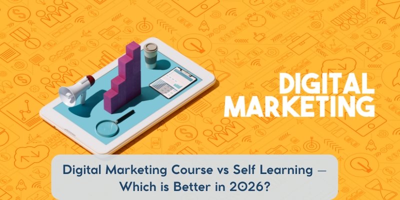 Digital marketing course in Chennai comparison with self learning methods shown through digital tools and analytics visuals