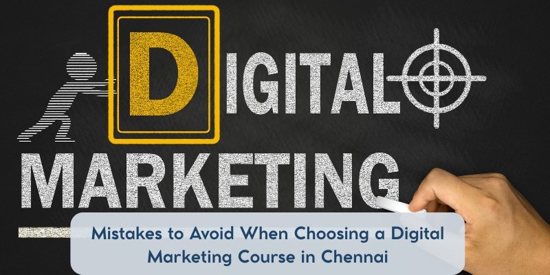 mistakes to avoid when choosing a digital marketing course in Chennai shown with digital marketing concept illustration and chalkboard design