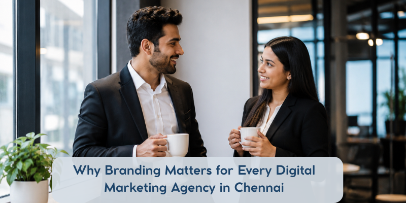Branding strategies by a digital marketing agency in Chennai helping businesses improve online visibility, customer trust, and brand identity.
