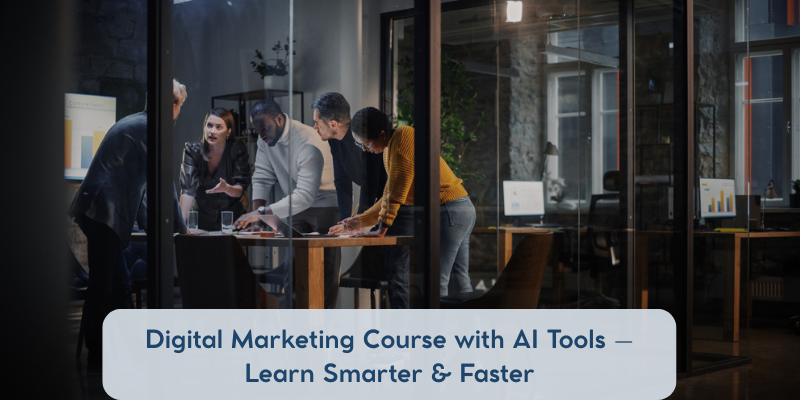 Digital Marketing Course with AI Tools – Learn Smarter & Faster